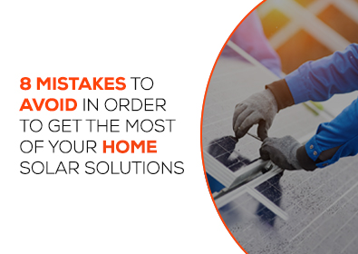 8 mistakes to avoid to get most out of solar solutions