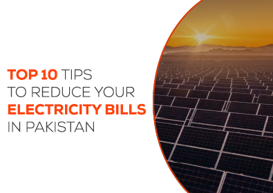 Top 10 Tips to Reduce Your Electricity Bills in Pakistan